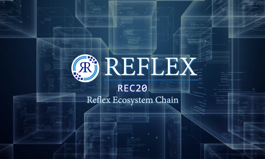 New Reflex Crypto Blockchain: Reflex Ecosystem Chain (REC20)
