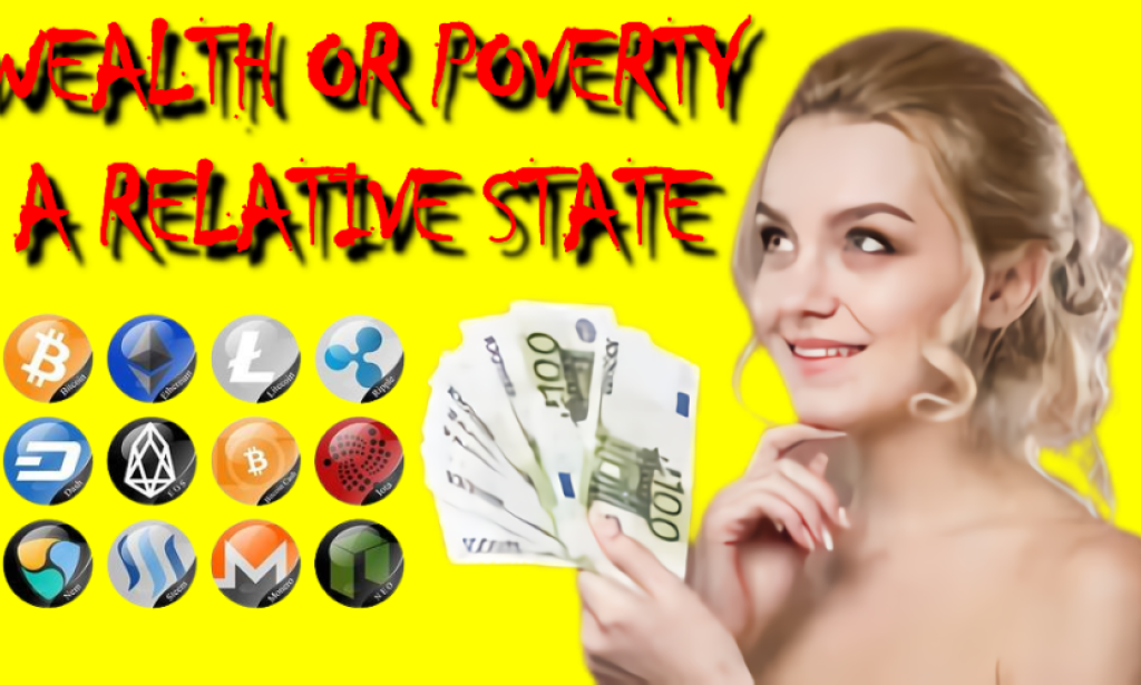 Poverty And Wealth Are Neither Fixed Nor Absolute States.